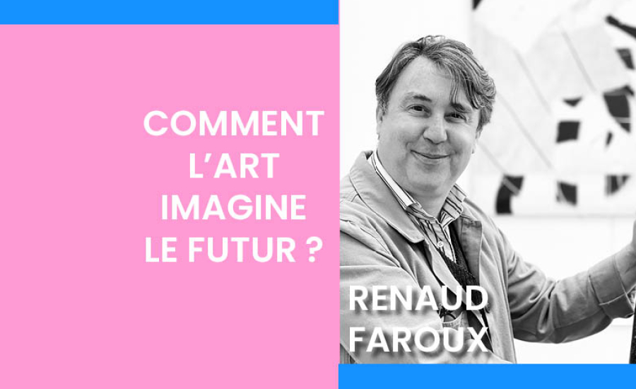 comment-l-art-imagine-le-futur-Renaud-Faroux